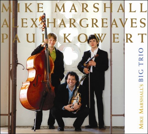 the album cover for Mike Marshall - Mike Marshall's Big Trio