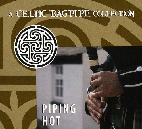 Piping Hot: A Celtic Bagpipe Collection Music CD