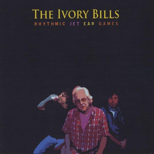 Ivory Bills - Rhythmic Jet Ear Games - Music CD
