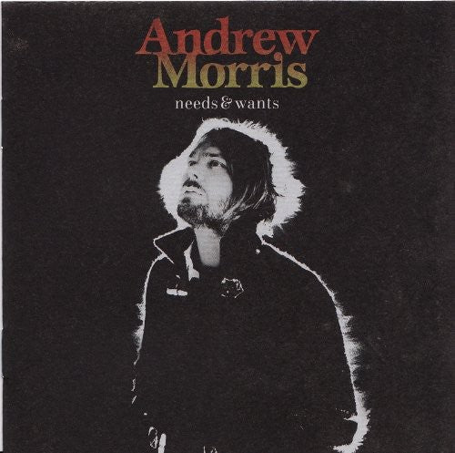 Morris,andrew - Needs & Wants - Music CD
