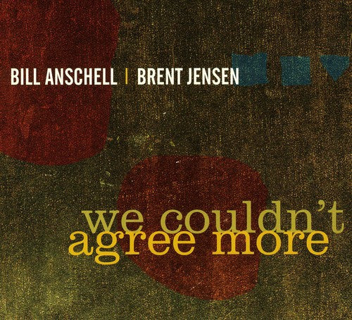 Anschell,bill / Jensen,brent - We Couldn't Agree More - Music CD