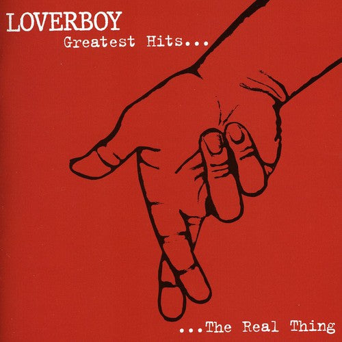 the album cover for Loverboy - Greatest Hits.. The Real Thing [Import]
