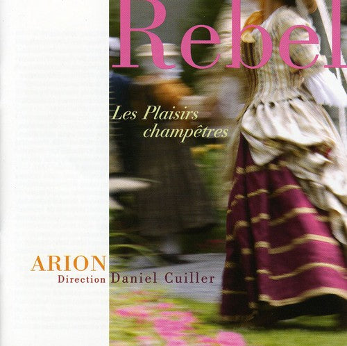 Rebel / Arion Baroque Orchestra / Cuiller - Plaisirs Champetres - Music CD