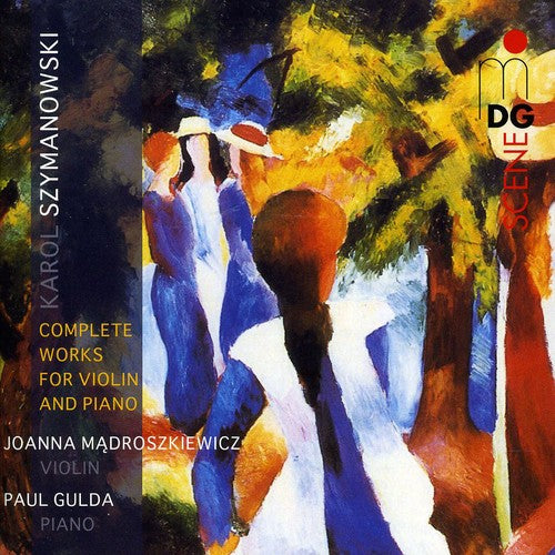 Szymanowski / Madroszkiewicz / Gulda - Complete Works For Violin & Piano - Music CD