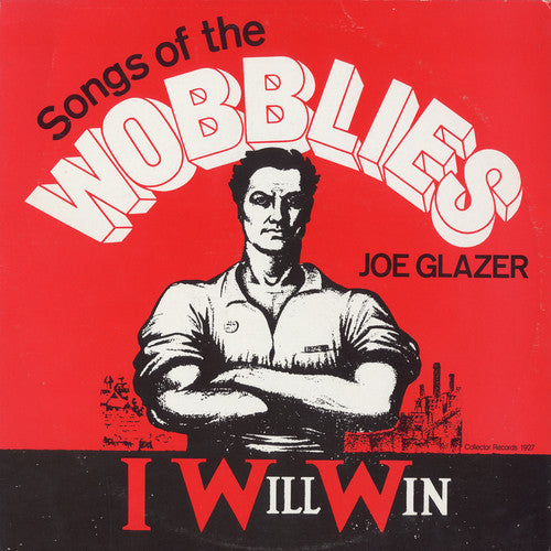 Glazer,joe - I Will Win: Songs Of The Wobblies - Music CD