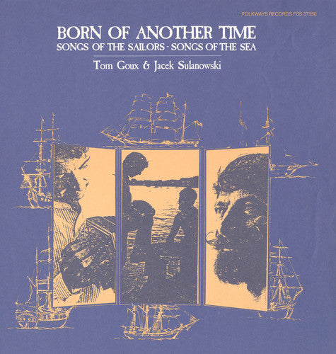 Goux,tom - Born Of Another Time: Songs Of The Sailors - Music CD