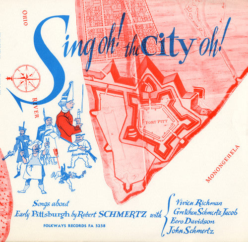 the album cover for Robert Schmertz - Sing Oh! the City Oh!: Songs of Early Pittsburgh