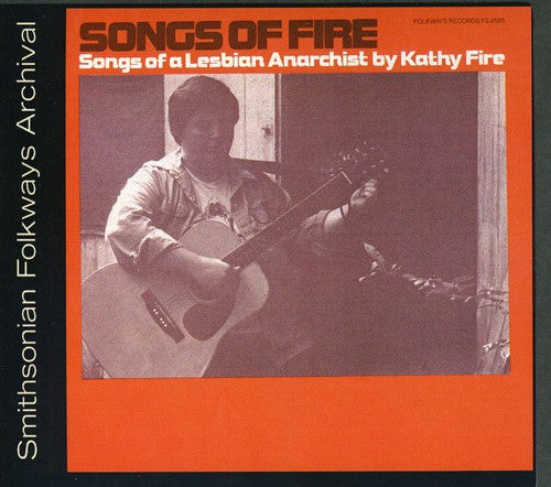 Fire,kathy - Songs Of Fire: Songs Of A Lesbian Anarchist - Music CD