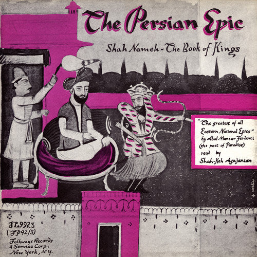 the album cover for Shaakeh S. Agajanian - The Persian Epic: Shah-Nameh, the Book of Kings