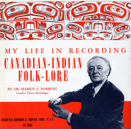 Barbeau,marius C. - My Life In Recording: Canadian-indian Folklore - Music CD