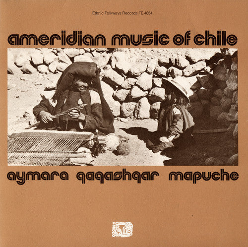 the album cover for Amerindian Music Of Chile Aymara Qaqashqar Mapuch - Ameridian Chile: Aymara / Various