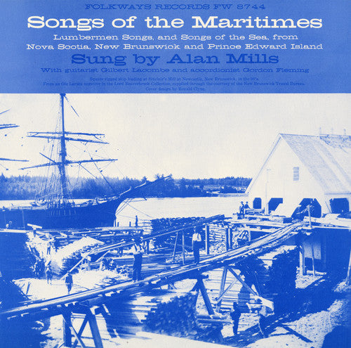 Mills,alan - Songs Of The Maritimes: Lumberman - Music CD