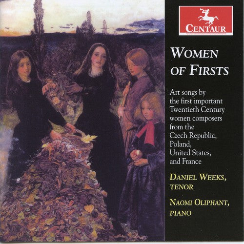 Kapralova / Bacewicz / Beach / Boulanger / Weeks - Women Of Firsts: Art Songs By The First Important - Music CD
