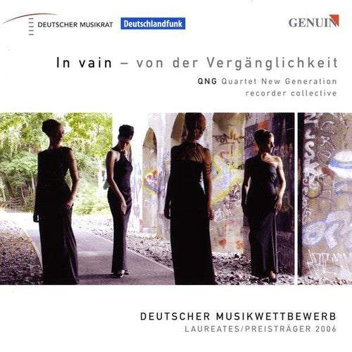 Hahne / Scheidt / Beeferman / Moravec / Bruckner - In Vain - Von Der Verganglichkeit: Qng Quartet - Music CD