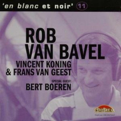 Bavel,rob Van - Et Blanc Et Noir 11 - Music CD