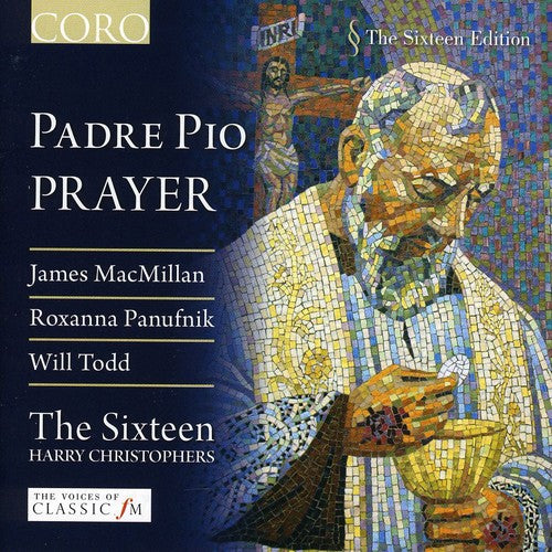 Sixteen / Christophers - Padre Pio: Prayer - Music CD