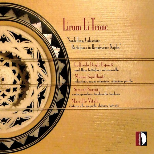 Baldano / Esposti / Squillante / Sorini / Vitale - Lirum Li Tronc: Sordellina Colascione Buttafuoco - Music CD