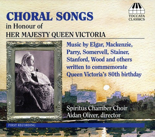 the album cover for Spiritus Chamber Choir - Choral Songs in Honour of Her Majesty Queen Victor