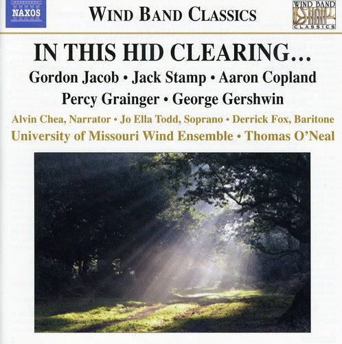 the album cover for University Of Missouri Symphonic Wind Ensemble - In This Hid Clearing