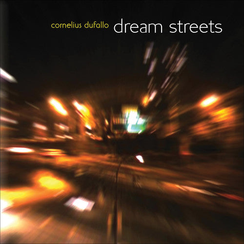 the album cover for Cornelius Dufallo - Dream Streets