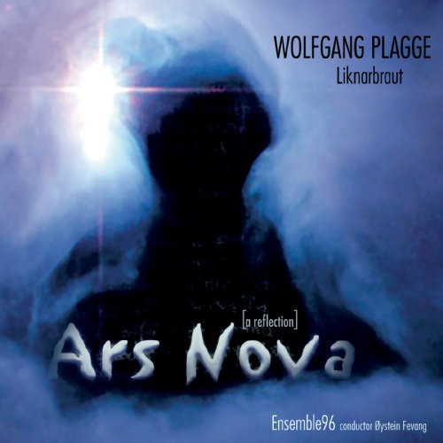 the album cover for W. Plagge - Ars Nova: A Reflection