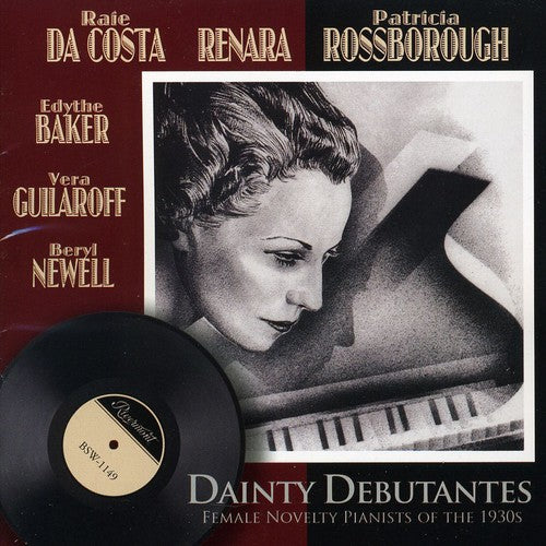 the album cover for Dainty Debutantes-Female Novelty Pianists Of The 1 - Dainty Debutantes: Female Novelty Pianists Of The 1930s
