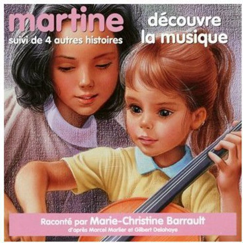 Marlier / Delahaye / Barrault,marie-christine - Martine Decouvre La Musique - Music CD