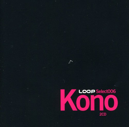 Loop Select - Loop Select 006: Kono - Music CD