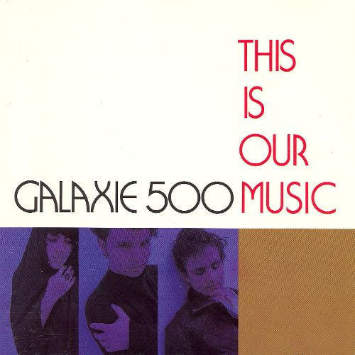 Galaxie 500 - This Is Our Music Vinyl Record