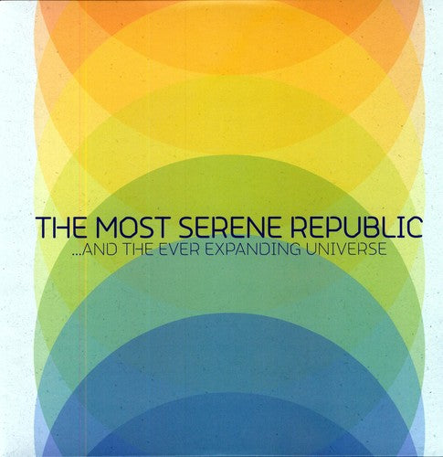 Most Serene Republic - And The Ever Expanding Universe [LP] Vinyl Record