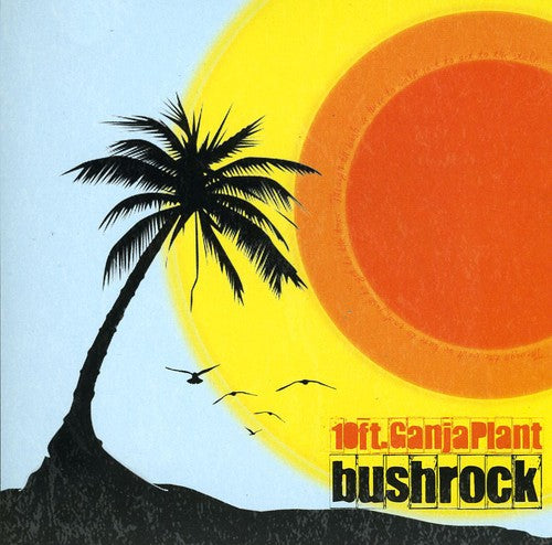 10 Ft Ganja Plant - Bush Rock - Music CD