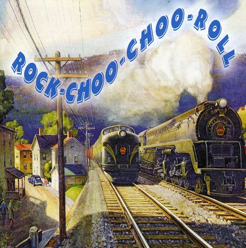 the album cover for Rock-Choo-Choo-Roll - Rock-Choo-Choo-Roll
