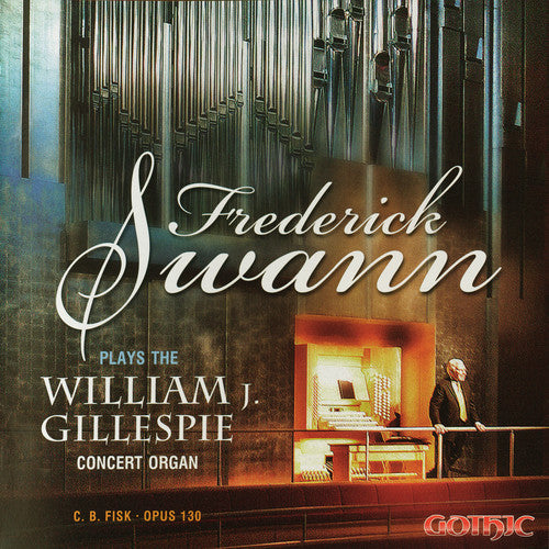 the album cover for FREDERICK SWANN - Plays the William J Gillespie Concert Organ