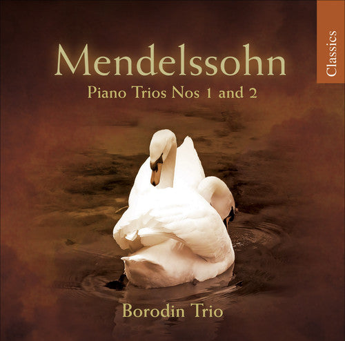 Mendelssohn / Borodin Trio - Piano Trios - Music CD