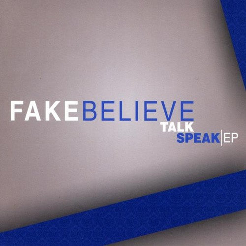 Fake Believe - Talk Speak-ep - Music CD