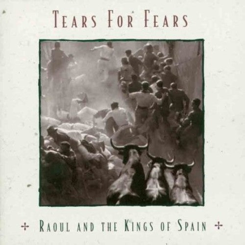 Tears For Fears - Raoul & The Kings Of Spain - Music CD