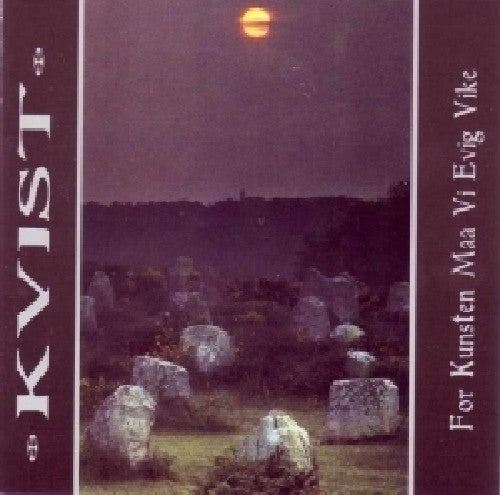 Kvist - For Kunsten Maa Vi Evig Vike - Music CD