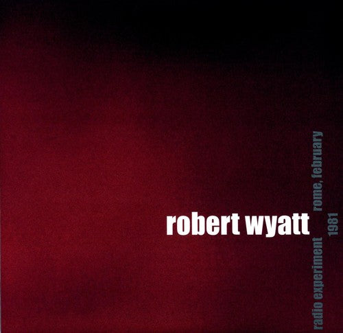 Wyatt,robert - Radio Experiment Rome February 1981 - Vinyl Record