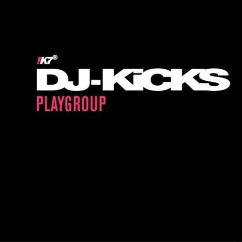 Dj Kicks - Playgroup - Music CD