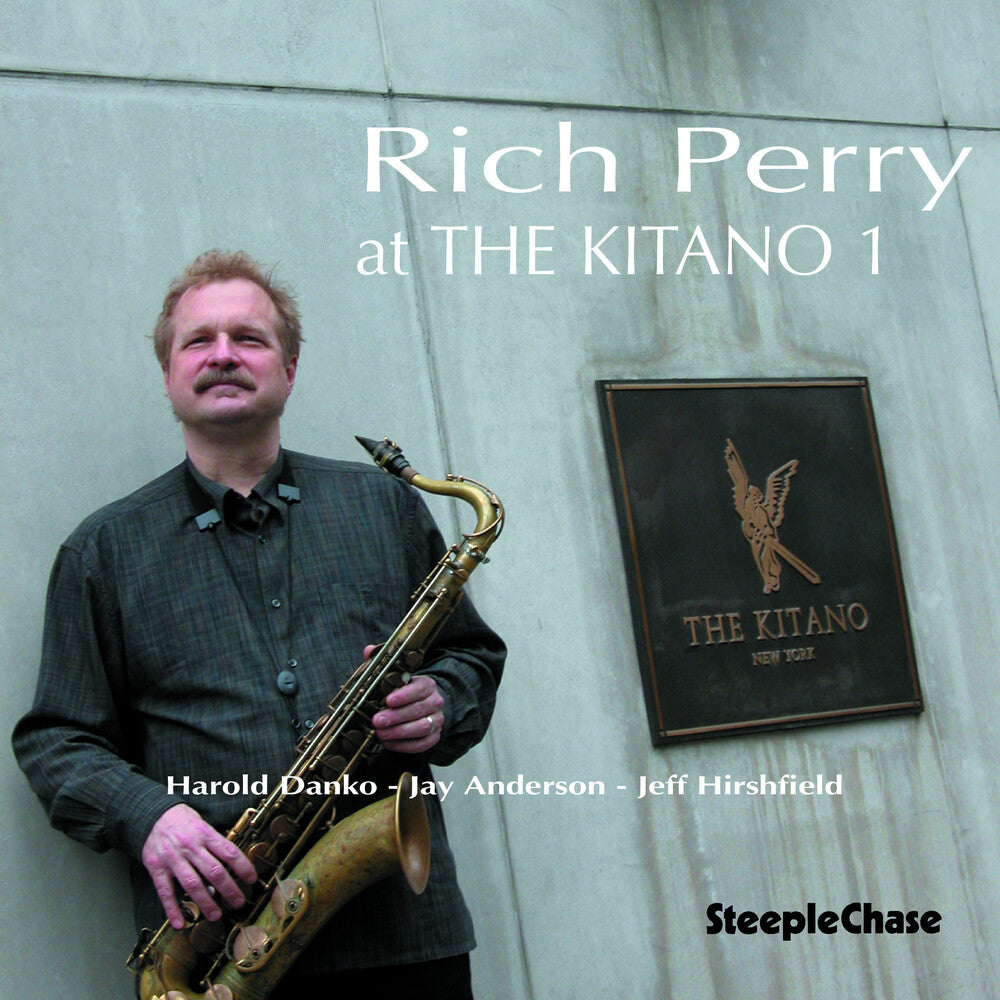 the album cover for Rich Perry - At The Kitano, Vol. 1