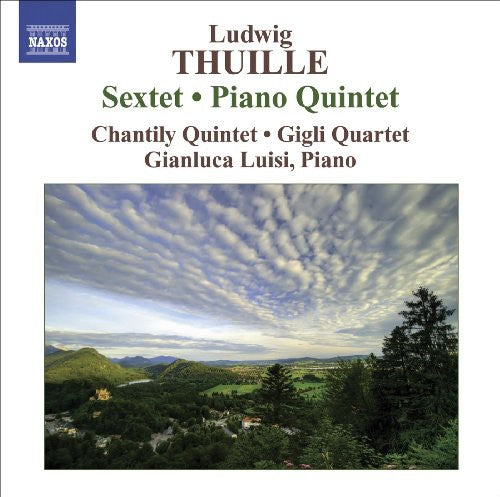 Thuille / Luisi / Chantily Quintet / Gigli Quartet - Sextet Op 6 / Piano Quintet Op 20 - Music CD