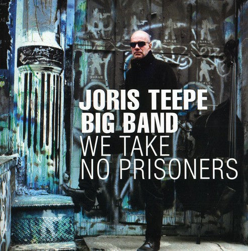 the album cover for Joris Teepe Big Band - We Take No Prisoners