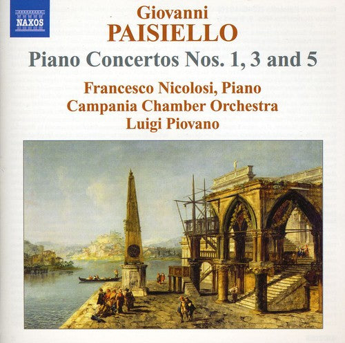 Paisiello / Nicolosi / Campania Chamber Orch - Piano Concertos Nos 1 3 & 5 - Music CD