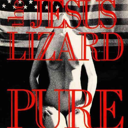 The Jesus Lizard - Pure [Remasterd] [Deluxe Edition] [Bonus Track] Vinyl Record