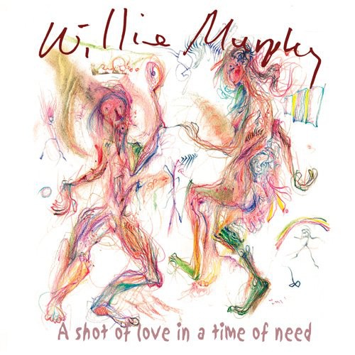 Murphy,willie - Shot Of Love In A Time Of Need - Music CD