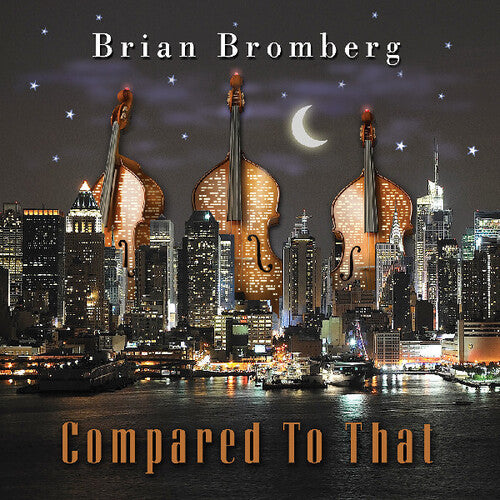 Bromberg,brian - Compared To That - Music CD