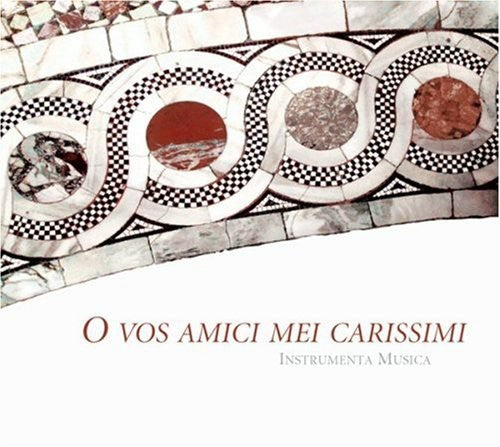 the album cover for Instrumenta Musica - O Vos Amici Mei Carissimi