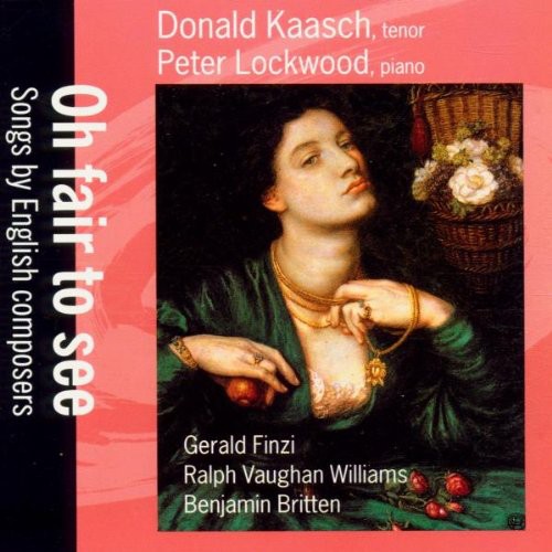 Finzi / Williams / Britten / Kaasch / Lockwood - Oh Fair To See: Songs By English Composers - Music CD