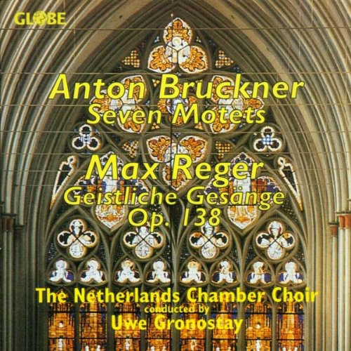 Bruckner / Reger / Netherlands Chamber Choir - Motets / Geistlinche Gesaenge - Music CD