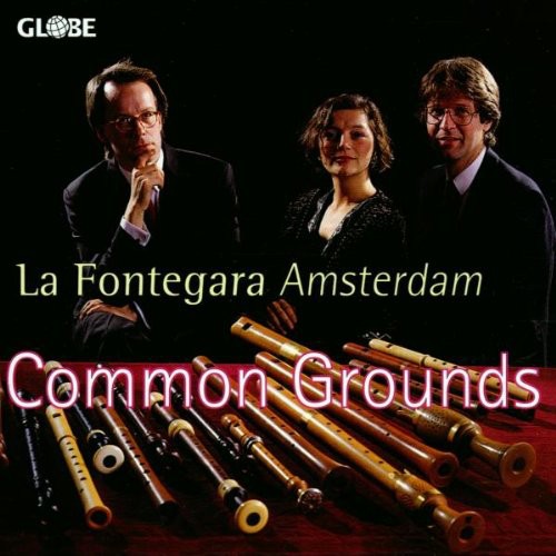 Fontegara Amsterdam / Coolen / Holtslag / Tol - Common Grounds - Music CD